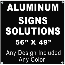 Aluminum Sign Black, White, or Full Color 56" x 49"